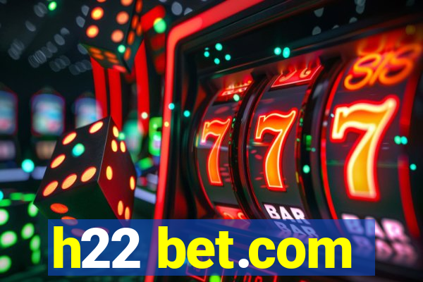 h22 bet.com